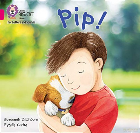 Pip!: Band 01A/Pink A (Collins Big Cat Phonics for Letters and Sounds) - Suzannah Ditchburn [KSIĄŻKA]