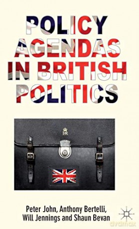 Policy Agendas in British Politics (Comparative Studies of Political Agendas) - Peter John [KSIĄŻKA]