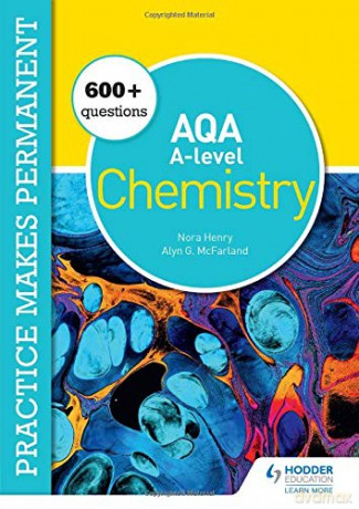 Practice makes permanent: 600+ questions for AQA A-level Chemistry - Nora Henry [KSIĄŻKA]