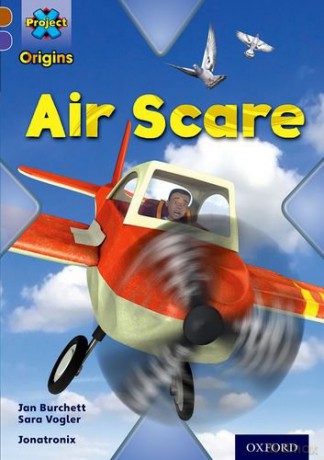 Project X Origins: Brown Book Band, Oxford Level 11: Heroes and Villains: Air Scare - Sara Vogler [KSIĄŻKA]