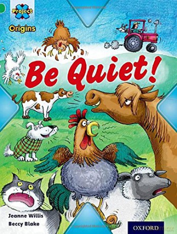 Project X Origins: Green Book Band, Oxford Level 5: Making Noise: Be Quiet! - Jeanne Willis [KSIĄŻKA]