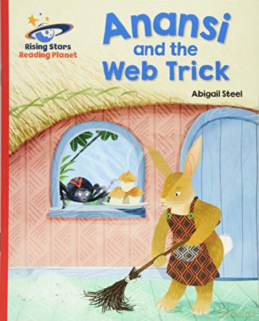 Reading Planet - Anansi and the Web Trick - Red A: Galaxy (Rising Stars Reading Planet) - Abigail Steel [KSIĄŻKA]