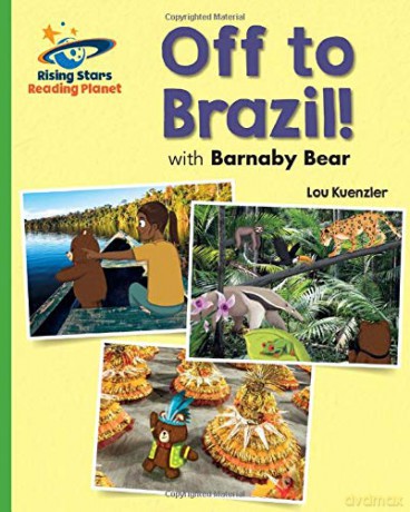 Reading Planet - Barnaby Bear - Off to Brazil - Green: Galaxy (Rising Stars Reading Planet) - Lou Kuenzler [KSIĄŻKA]