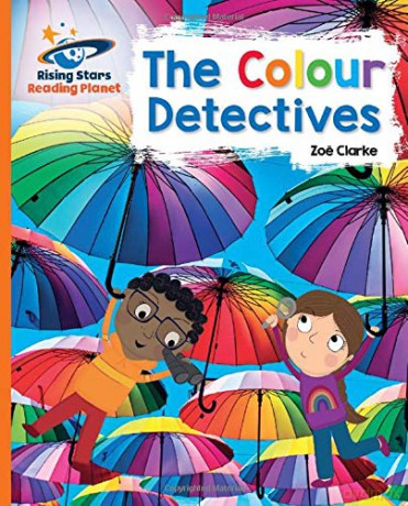 Reading Planet - The Colour Detectives - Orange: Galaxy (Rising Stars Reading Planet) [KSIĄŻKA]