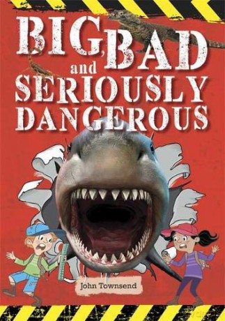 Reading Planet KS2 - Big, Bad and Seriously Dangerous - Level 2: Mercury/Brown band (Rising Stars Reading Planet) - John Townsend [KSIĄŻKA]
