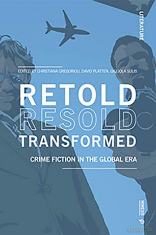 Retold Resold Transformed: Crime Fiction in the Global Era (Literature) - Christiana Gregoriou [KSIĄŻKA]