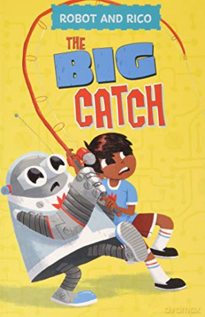 Robot and Rico: The Big Catch: A Robot and Rico Story - Anastasia Suen [KSIĄŻKA]