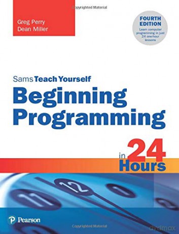 Sams Teach Yourself Beginning Programming in 24 Hours - Greg Perry [KSIĄŻKA]