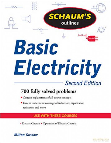 Schaum's Outline of Basic Electricity, Second Edition (Schaum's Outline Series) (SCHAUMS' ENGINEERING) - Milton Gussow [KSIĄŻKA]