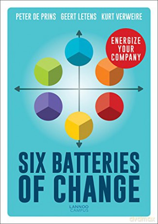 Six Batteries of Change: Energize Your Company - Peter De Prins [KSIĄŻKA]