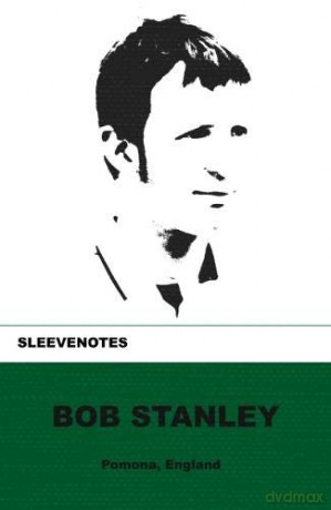 Sleevenotes: Bob Stanley - Bob Stanley [KSIĄŻKA]