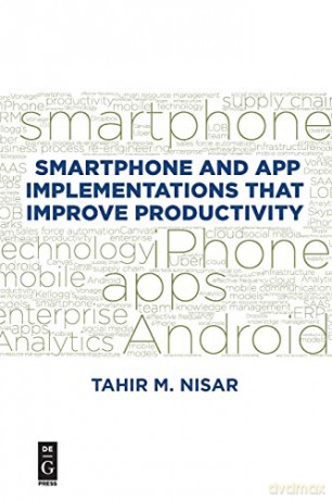 Smartphone and App Implementations that Improve Productivity - Tahir M. Nisar [KSIĄŻKA]