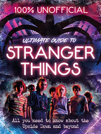 Stranger Things: 100% Unofficial - the Ultimate Guide to Stranger Things (Egmont Unofficial Guides) - Amy Wills [KSIĄŻKA]