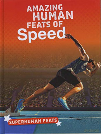 Superhuman Feats: Amazing Human Feats of Speed - Debbie Vilardi [KSIĄŻKA]