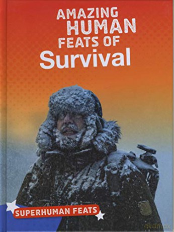 Superhuman Feats: Amazing Human Feats of Survival - Annette Gulati [KSIĄŻKA]