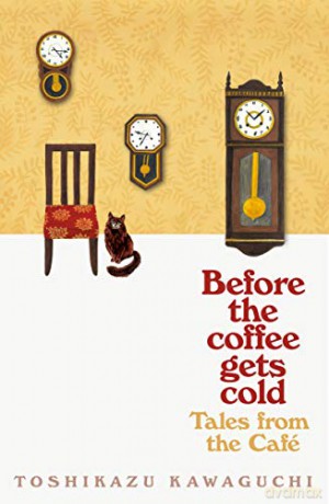 Tales from the Cafe: Before the Coffee Gets Cold - Toshikazu Kawaguchi [KSIĄŻKA]