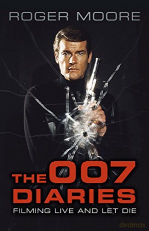 The 007 Diaries: Filming Live and Let Die - Roger Moore KBE [KSIĄŻKA]