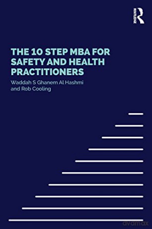 The 10 Step MBA for Safety and Health Practitioners - Waddah S Ghanem Al Hashmi [KSIĄŻKA]