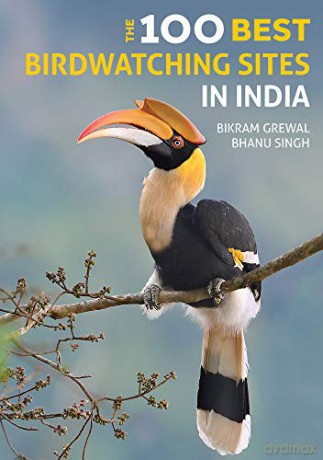 The 100 Best Birdwatching Sites in India - Bikram Grewal [KSIĄŻKA]