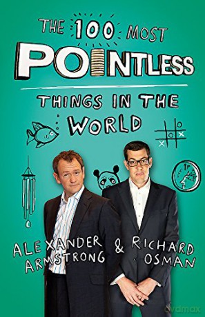 The 100 Most Pointless Things in the World: A pointless book written by the presenters of the hit BBC 1 TV show (Pointless Books) - Alexander Armstrong [KSIĄŻKA]