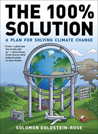 The 100% Solution: A Framework for Solving Climate Change - Solomon Goldstein-Rose [KSIĄŻKA]