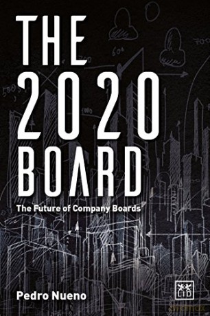 The 2020 Board: The future of company boards - Pedro Nueno [KSIĄŻKA]