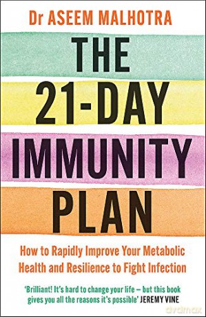 The 21-Day Immunity Plan: The Sunday Times bestseller - 'A perfect way to take the first step to transforming your life' - From the Foreword by Tom Watson - Dr Aseem Malhotra [KSIĄŻKA]