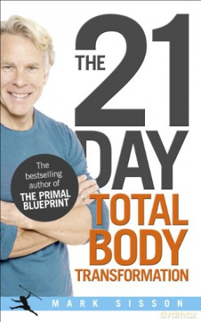 The 21-Day Total Body Transformation: A Complete Step-by-Step Gene Reprogramming Action Plan - Mark Sisson [KSIĄŻKA]