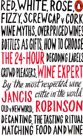 The 24-Hour Wine Expert: Jancis Robinson - Jancis Robinson [KSIĄŻKA]