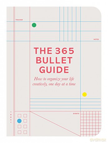 The 365 Bullet Guide: How to organize your life creatively, one day at a time - Zennor Compton [KSIĄŻKA]
