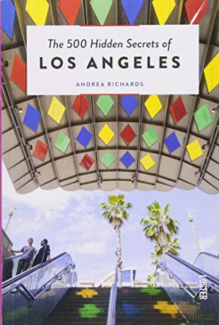 The 500 Hidden Secrets of Los Angeles - Andrea Richards [KSIĄŻKA]