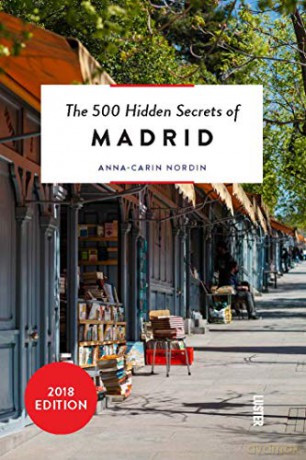 The 500 Hidden Secrets of Madrid - Anna-Carin Nordin [KSIĄŻKA]