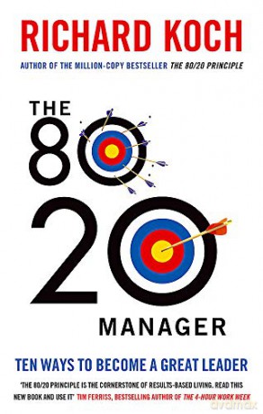 The 80/20 Manager: Ten ways to become a great leader - Richard Koch [KSIĄŻKA]