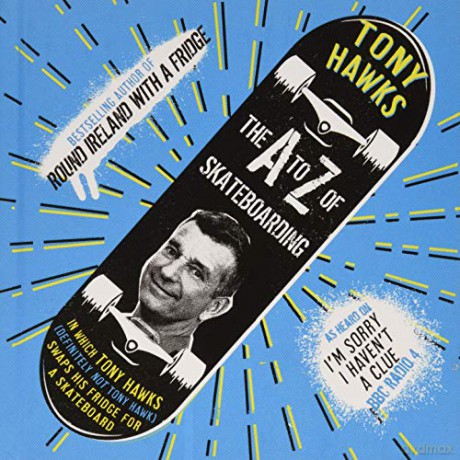 The A to Z of Skateboarding - Tony Hawks [KSIĄŻKA]