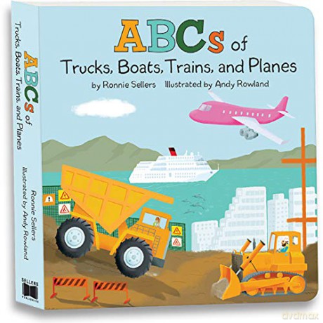 The ABCs of Trucks, Boats Planes, and Trains - Ronnie Sellers [KSIĄŻKA]