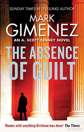 The Absence of Guilt (A. Scott Fenney) - Mark Gimenez [KSIĄŻKA]