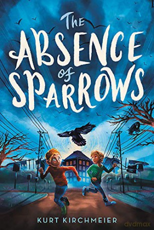 The Absence of Sparrows - Kurt Kirchmeier [KSIĄŻKA]