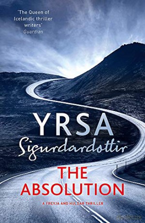 The Absolution: A Menacing Icelandic Thriller, Gripping from Start to End (Freyja and Huldar) - Yrsa Sigurdardottir [KSIĄŻKA]