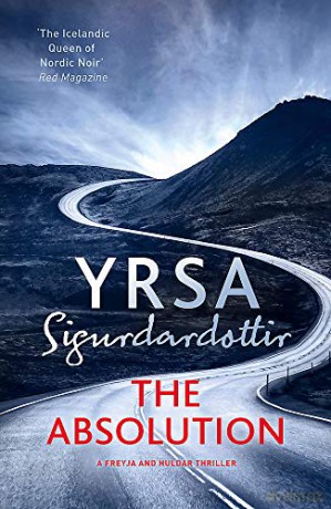The Absolution: A Menacing Icelandic Thriller, Gripping from Start to End (Freyja and Huldar) - Yrsa Sigurdardottir [KSIĄŻKA]