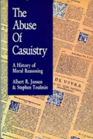 The Abuse of Casuistry: A History of Moral Reasoning - Albert R Jonsen [KSIĄŻKA]