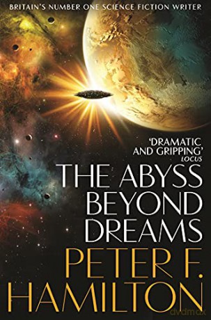 The Abyss Beyond Dreams (Chronicle of the Fallers) - Peter F. Hamilton [KSIĄŻKA]