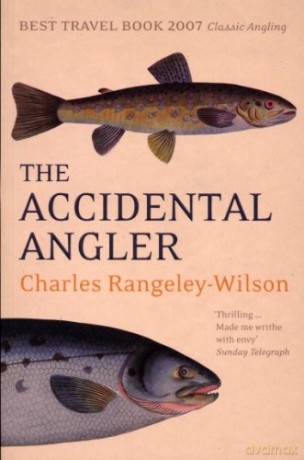 The Accidental Angler - Charles Rangeley-Wilson [KSIĄŻKA]