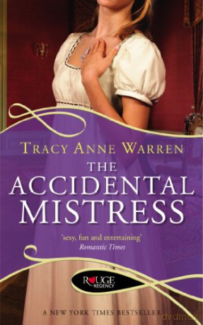 The Accidental Mistress: A Rouge Regency Romance - Tracy Anne Warren [KSIĄŻKA]