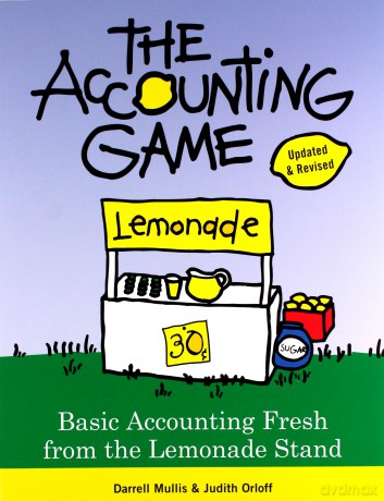 The Accounting Game: Basic Accounting Fresh from the Lemonade Stand - Darrell Mullis [KSIĄŻKA]
