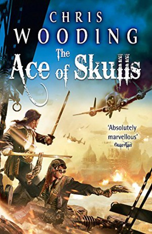 The Ace of Skulls (Tale of the Ketty Jay 4) - Chris Wooding BA [KSIĄŻKA]