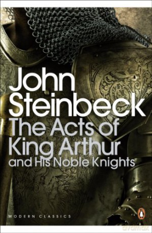 The Acts of King Arthur and his Noble Knights (Penguin Modern Classics) - Mr John Steinbeck [KSIĄŻKA]