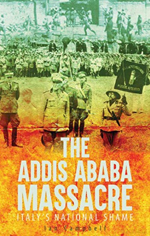 The Addis Ababa Massacre: Italy's National Shame - Ian Campbell [KSIĄŻKA]