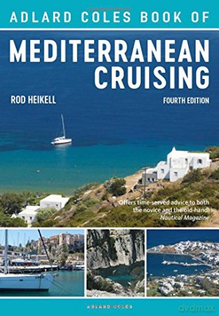The Adlard Coles Book of Mediterranean Cruising: 4th edition - Rod Heikell [KSIĄŻKA]