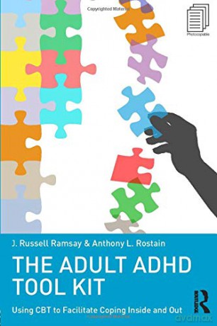 The Adult ADHD Tool Kit: Using CBT to Facilitate Coping Inside and Out - J. Russell Ramsay [KSIĄŻKA]