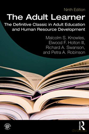 The Adult Learner: The Definitive Classic in Adult Education and Human Resource Development - Malcolm S. Knowles [KSIĄŻKA]